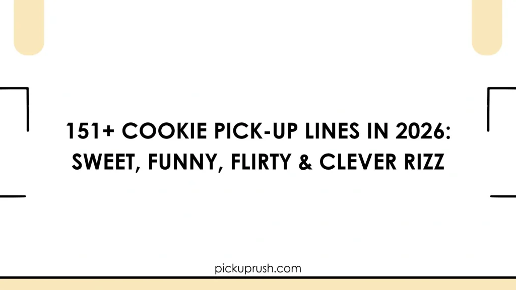 Cookie Pick-Up Lines