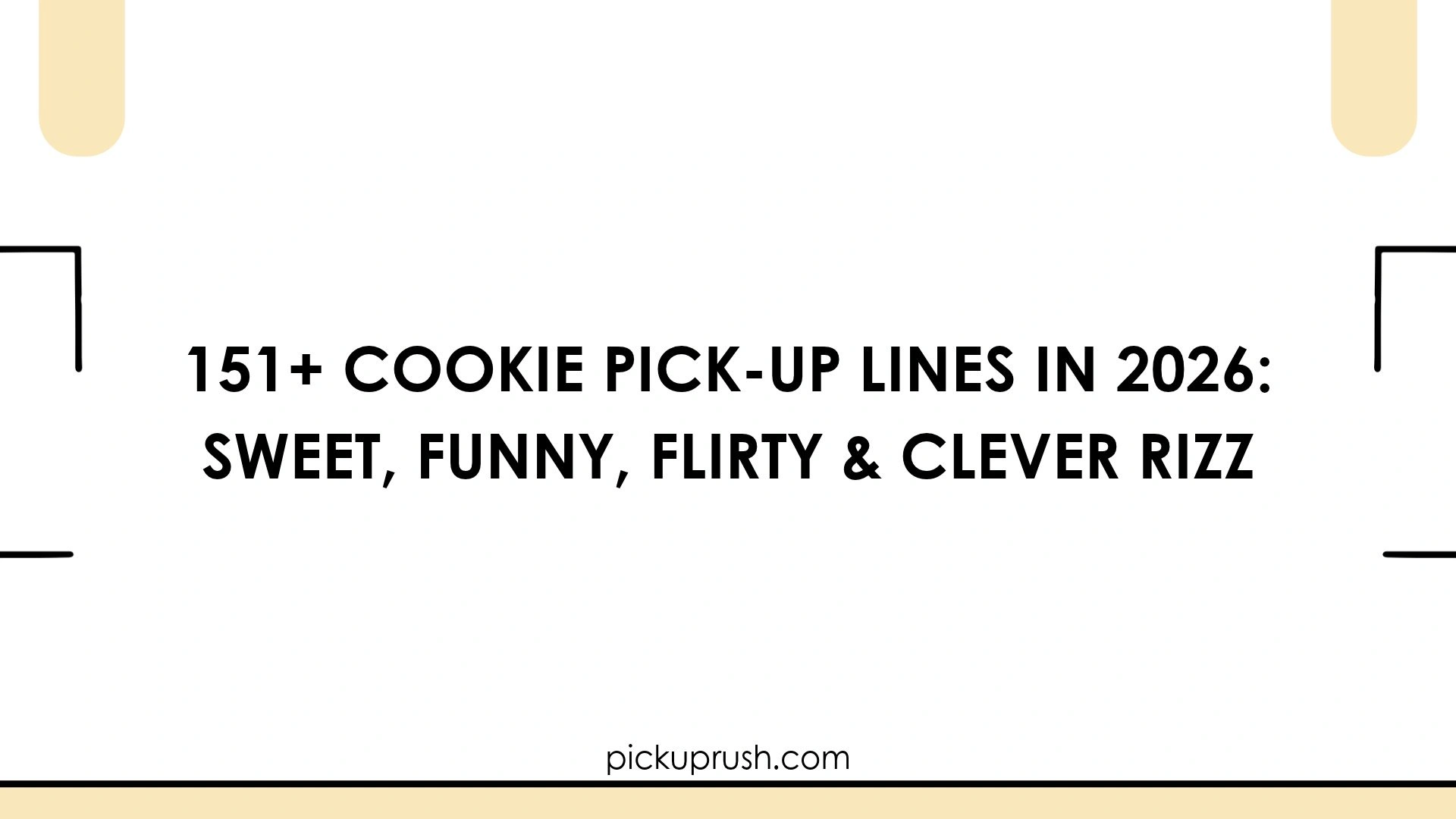 Cookie Pick-Up Lines