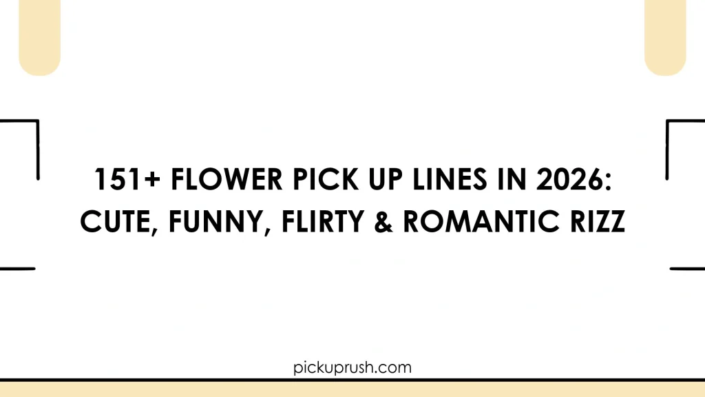 Flower Pick Up Lines