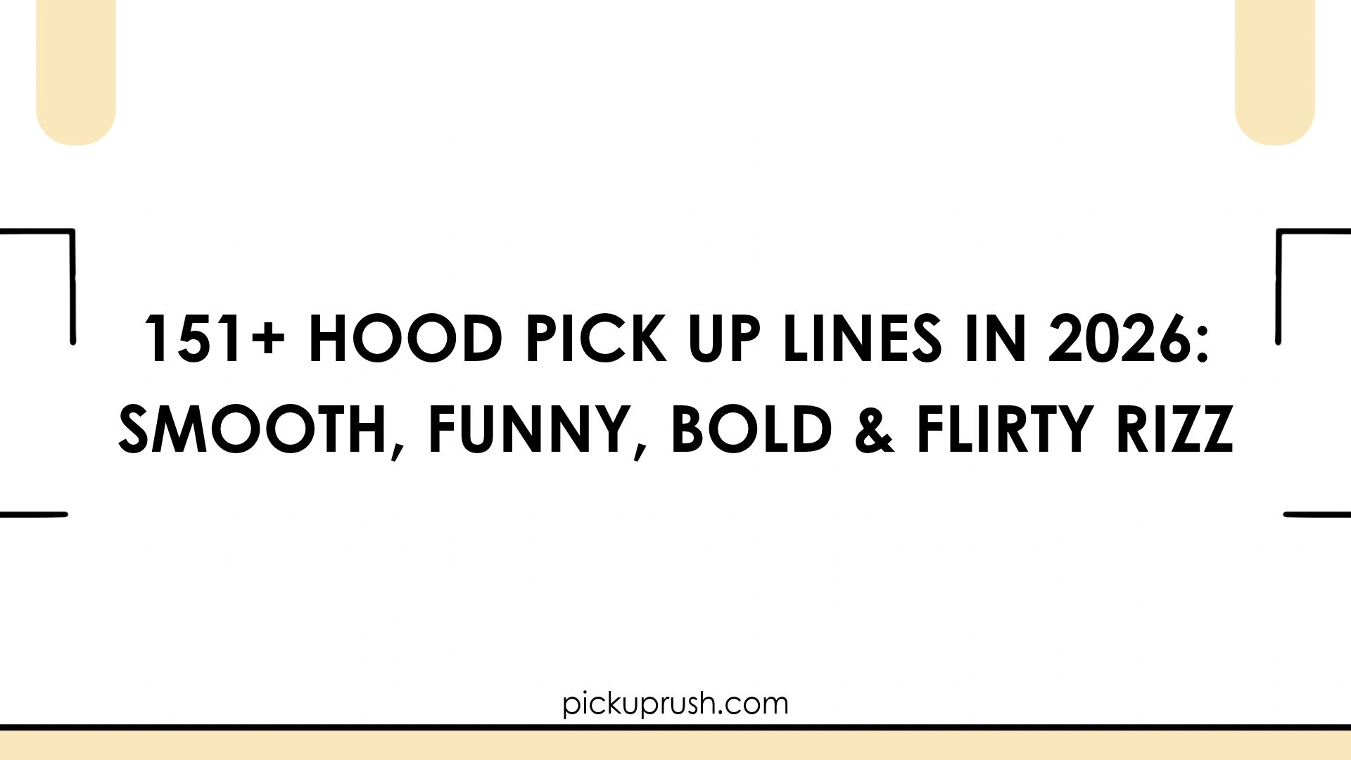 Hood Pick Up Lines