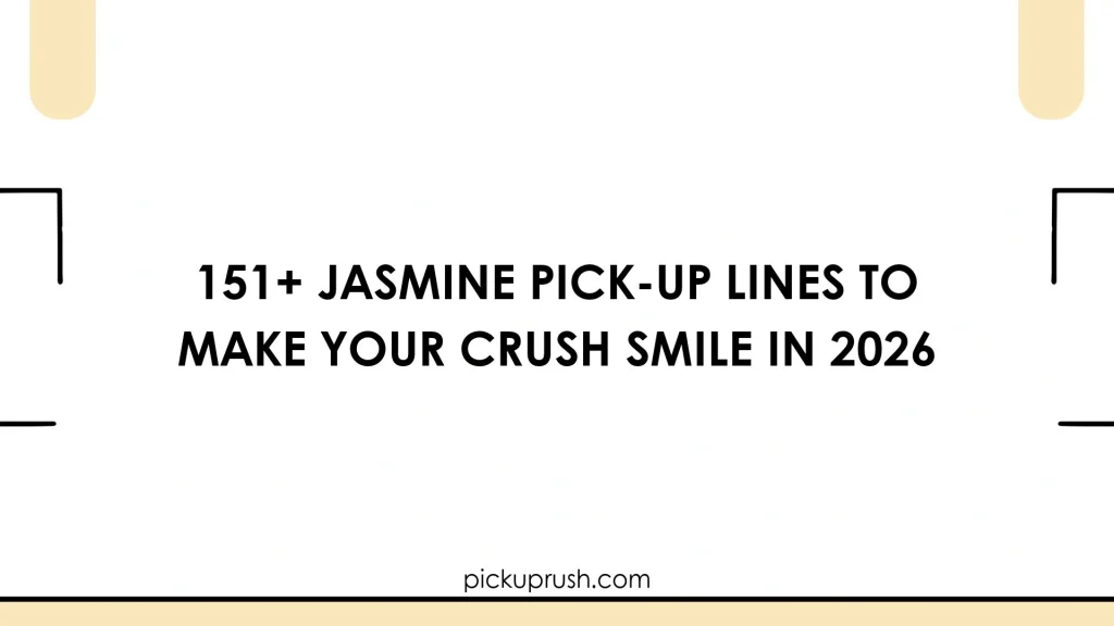 Jasmine Pick-Up Lines