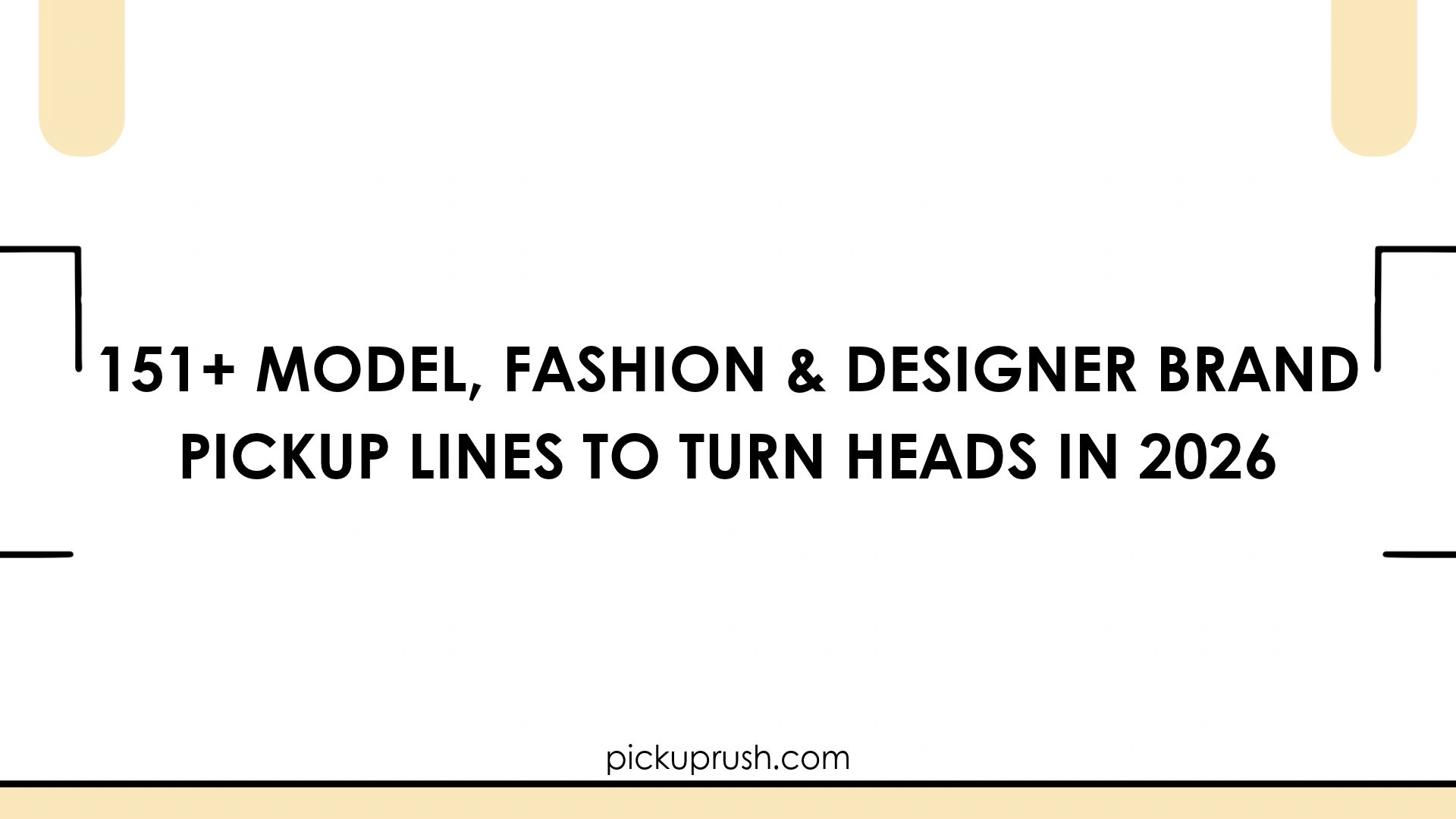 Model, Fashion & Designer Brand Pickup Lines